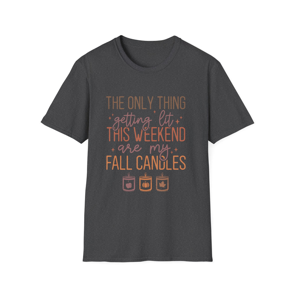T-Shirt — “The Only Thing Getting Lit This Weekend Are My Fall Candles” Cozy Fall Graphic Tee