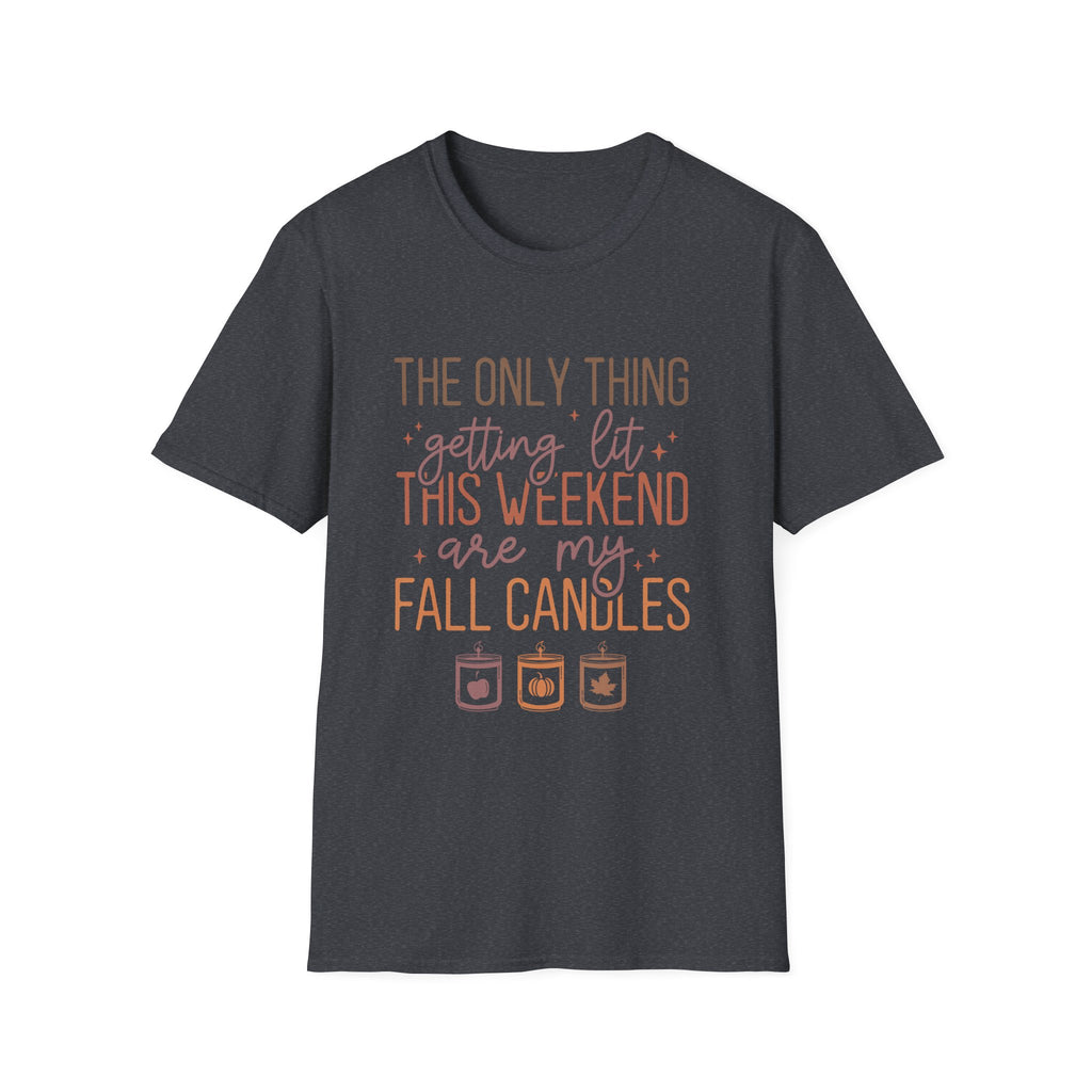 T-Shirt — “The Only Thing Getting Lit This Weekend Are My Fall Candles” Cozy Fall Graphic Tee