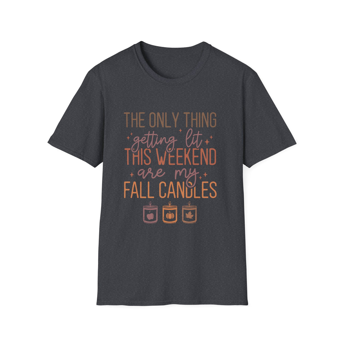 T-Shirt — “The Only Thing Getting Lit This Weekend Are My Fall Candles” Cozy Fall Graphic Tee
