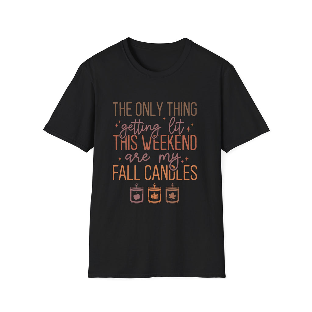 T-Shirt — “The Only Thing Getting Lit This Weekend Are My Fall Candles” Cozy Fall Graphic Tee