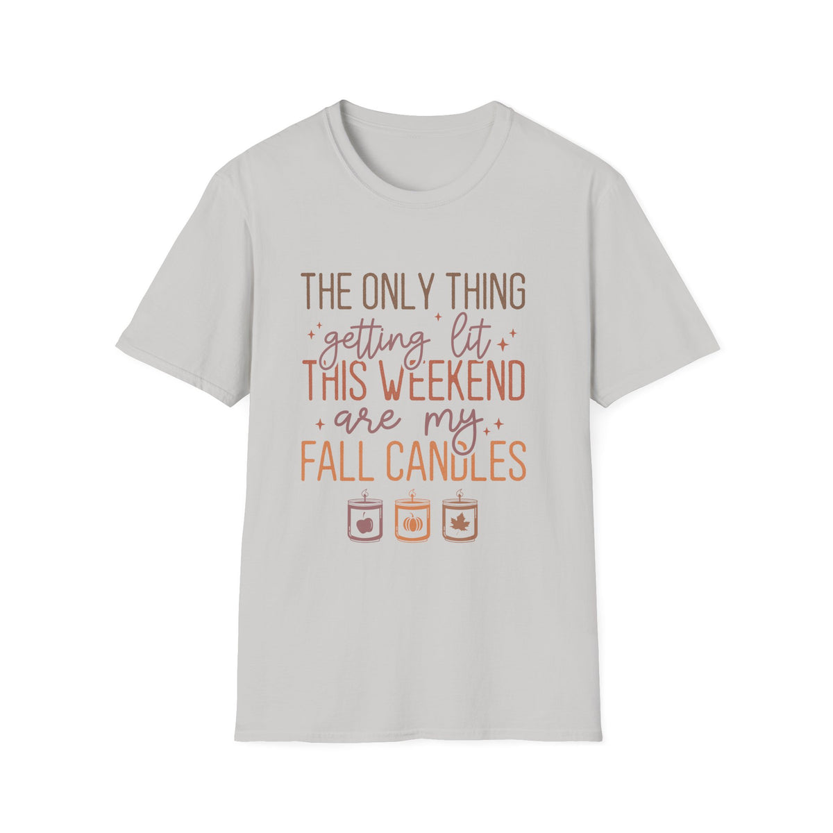 T-Shirt — “The Only Thing Getting Lit This Weekend Are My Fall Candles” Cozy Fall Graphic Tee