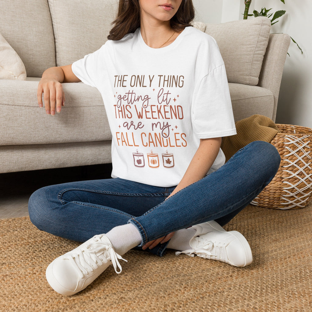T-Shirt — “The Only Thing Getting Lit This Weekend Are My Fall Candles” Cozy Fall Graphic Tee