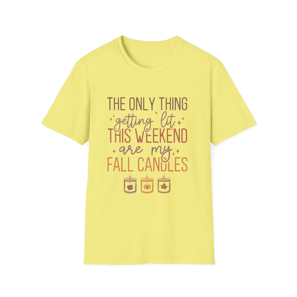T-Shirt — “The Only Thing Getting Lit This Weekend Are My Fall Candles” Cozy Fall Graphic Tee