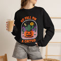 Fall On A Cactus Sweatshirt — Funny Halloween Pumpkin Cactus Crewneck, Adult humor.
